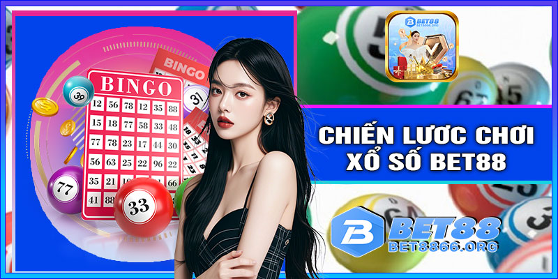 Chiến Lược Chơi Hiệu Quả Tại BET88 Xổ Số